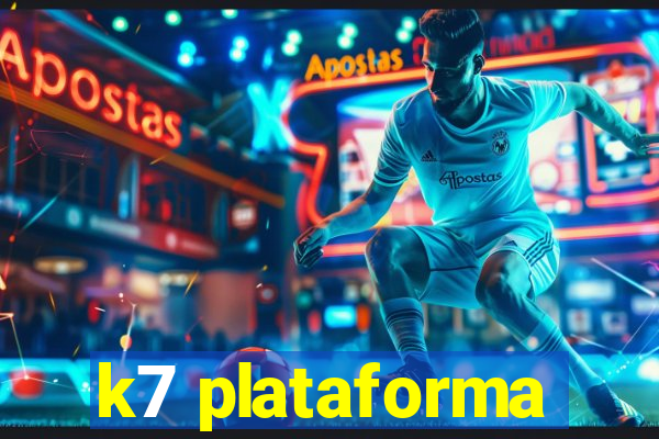 k7 plataforma